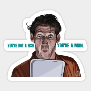 Half Baked: You're Not A Fish Sticker